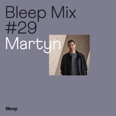 Bleep Mix #29 - Martyn