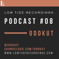 Low Tide Podcast #08 - Oddkut