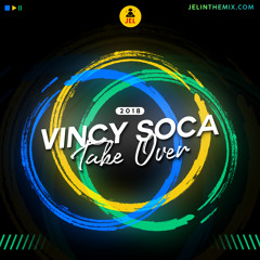 2018 VINCY SOCA TAKE OVER | DJ JEL "2018 VINCY SOCA MIX"