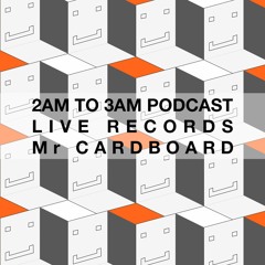 Mr Cardboard - Techno Podcast (Live Records) - 2AM To 3AM ONLY