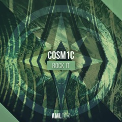 COSM!C - Rock It [AML004]