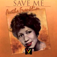 Aretha Franklin - Save Me (vailot Remix) FREE DOWNLOAD