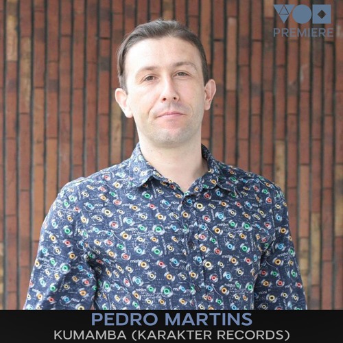 Premiere: Pedro Martins - Kumamba (Karakter Records)