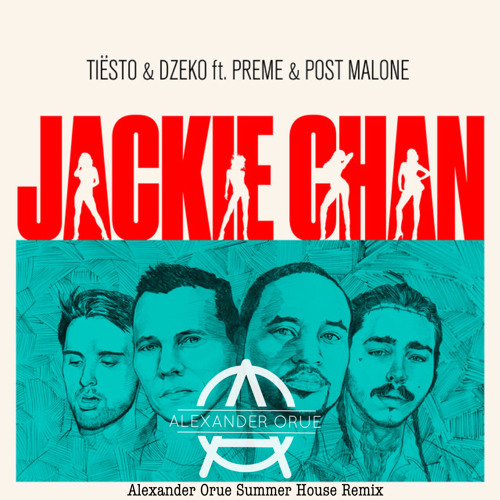 Tiesto & Dzeko ft. Preme & Post Malone "Jackie Chan(Alexander Orue Summer House Remix)" Radio Edit