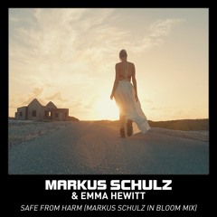 Markus Schulz & Emma Hewitt - Safe From Harm (Markus Schulz In Bloom Mix) [Now Available]