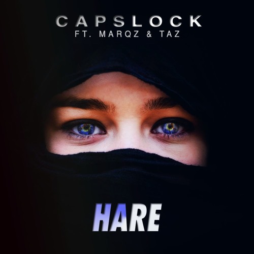 CAPSLOCK - Hare ft. Marqz & Taz (Original Mix)