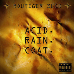 Routiger Slob - Acid.Rain.Coat (2013)