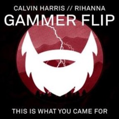 Calvin Harris - This Is What You Came For (Gammer Flip)