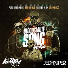 Future Fambo - Bloodclaute Song (The Kemist x Jed Harper Remix)🔃