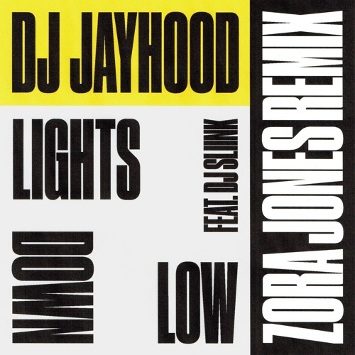 Stream Lights Down Low (Zora Jones Remix) Dj Jayhood by Zora Jones