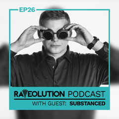 Raveolution Podcast Ep26: Substanced