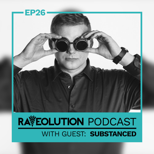 Raveolution Podcast Ep26: Substanced