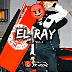 Aldo Trujillo - El Ray (Corridos 2018)