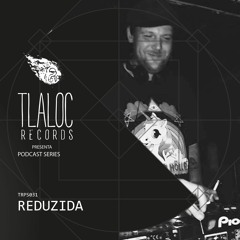 TRPS031 _ Reduzida (Dj Set) [Tlaloc Records]