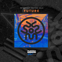Petrix feat. Thayana Valle - Future (Original MIx) | FREE DOWNLOAD
