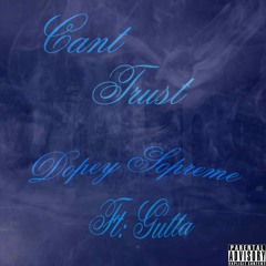 Can't Trust-Dopey ft Gutta Boi