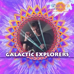 Galactic Explorers - A Message To Shankra Festival 2018