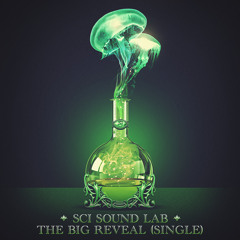 "The Big Reveal" - SCI Sound Lab (Single)