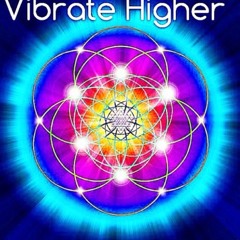 Vibrate Higher
