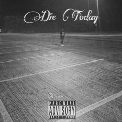 Die Today