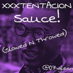 XXXTENTACION - Sauce! (Slowed N Throwed)