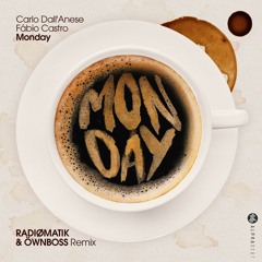 Carlo Dall'Anese, Fábio Castro - Monday (RADIØMATIK & ÖWNBOSS Remix)