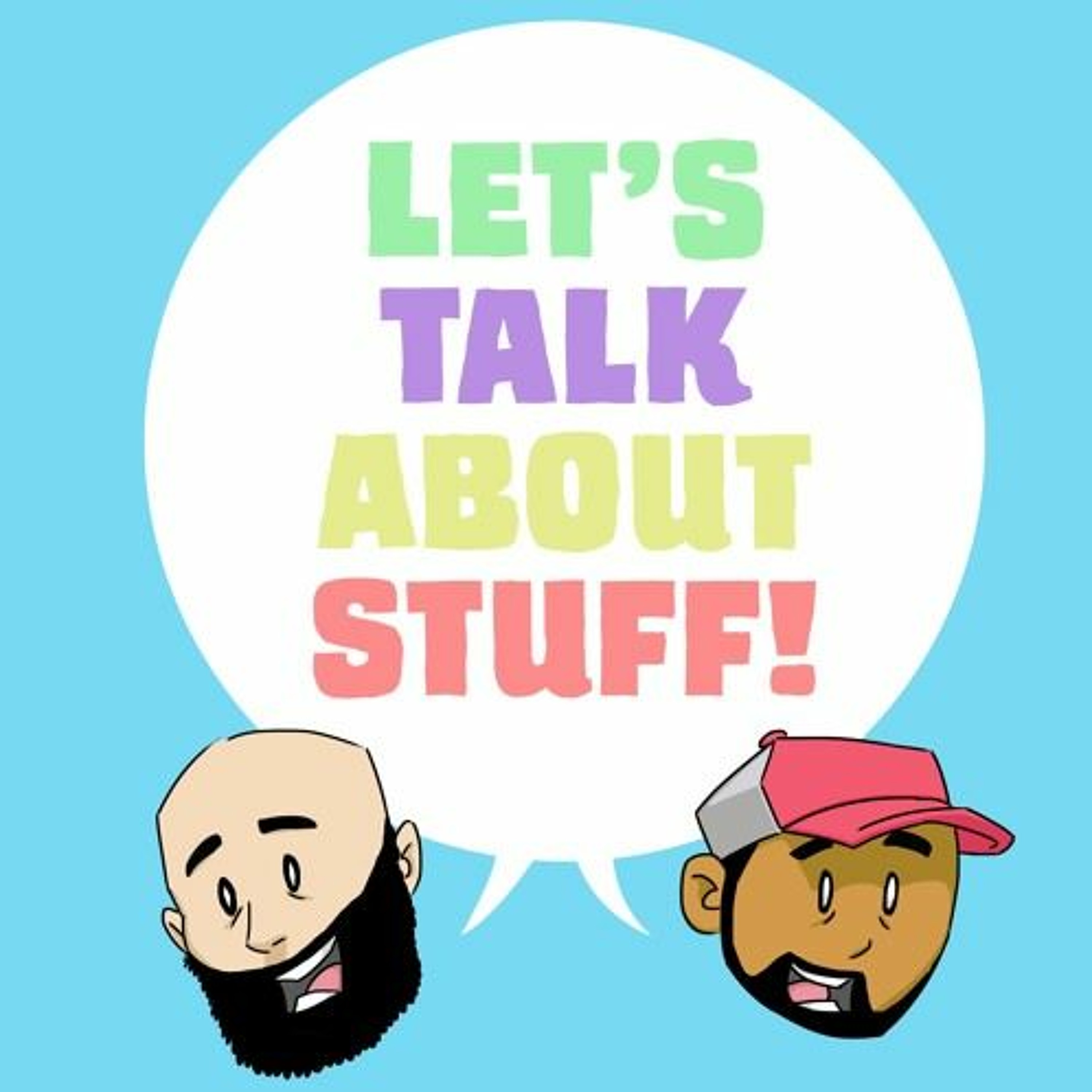 Let\'s Talk About Stuff!