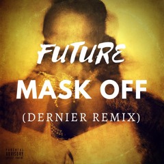 Future - Mask Off (Dernier Remix) [TECH HOUSE]