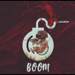Amarion - BOOM (Prod. By Shorty Complete)