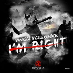 Vanessa McAlexander - I'm Right (Original Mix)