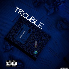 Trouble (Mozzy Sleepwalkin beat)