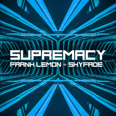 Frank Lemon & Skyfade - Supremacy