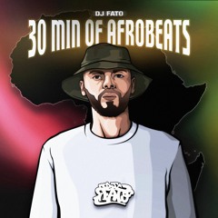 Dj Fato - 30 Min. Of AfroBeats