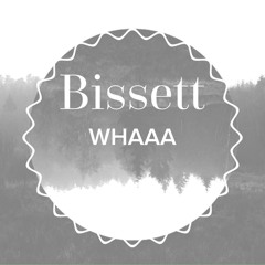 Bissett - Whaaaa (Original Unsigned)