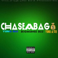 Chase a Bag (Ft. BigHomie Blu & Yung A^ro)
