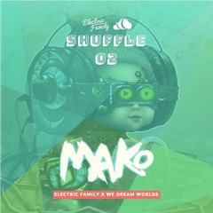 Shuffle 02: Mako - Presented by Electric Family