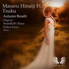 Masaru Hinaiji Feat. Tsuku - Autumn Breath (SoundLift Remix)