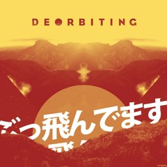 Deorbiting - Mayaku Wa Yarimasen