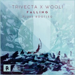 trivecta x wooli - falling [fluxe bootleg]