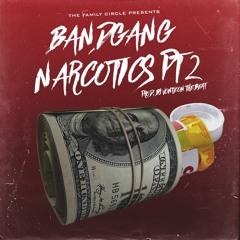 BandGang - Narcotics Pt. 2