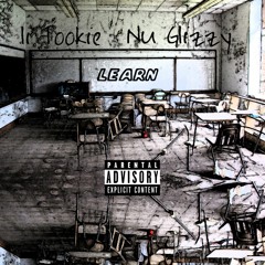 Learn- Li Tookie Ft Nu Glizzy