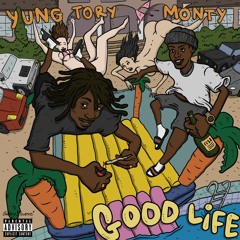 Yung Tory Feat. Remy Boy Monty - Good Life
