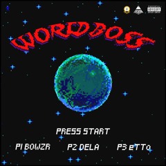 worldbo$$ ft. Bowzr, DeLa, & EDDIE SATURN (prod. by THANK YOU CHARLIE)