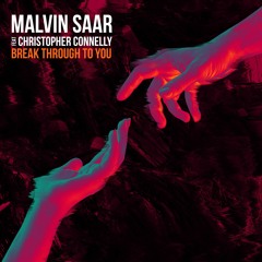 Malvin Saar Feat. Christopher Connelly - Break Through To You