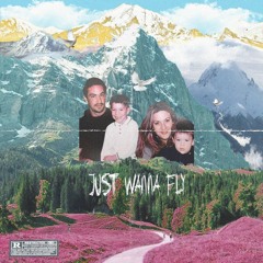 Just Wanna Fly (Prod. Secret Stash)