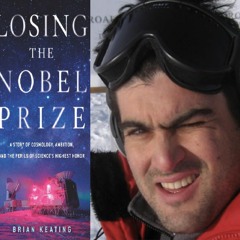 Interview #2 - Losing The Nobel Prize - Brian Keating