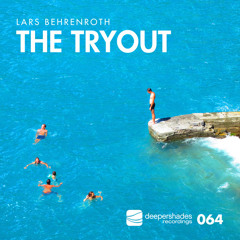 Lars Behrenroth "The Tryout" [Deeper Shades Recordings]