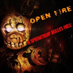 Open Fire - A Springtrap Bullet Hell ( 400 followers special! )