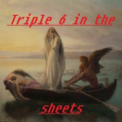 TRIPLE 6 IN THE SHEETS (PROD. BLVC SVND)