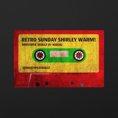 RETRO SUNDAY SHIRLEY WARM (LIVE) @MULTIPLESKILLZ